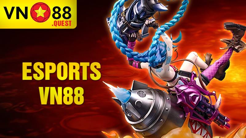 Esports VN88: Trải nghiệm cá cược thể thao Esports thú vị 9 Esports VN88