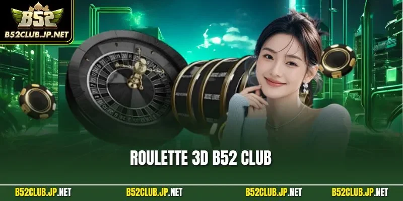 Roulette 3D B52 CLUB